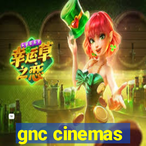 gnc cinemas